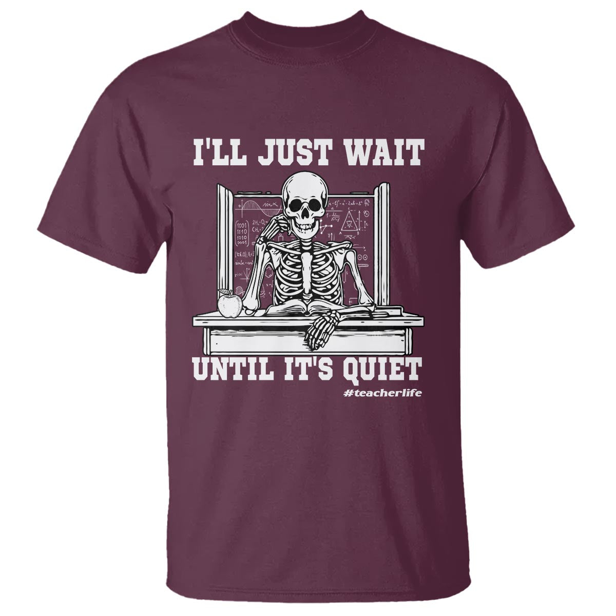 teachers-t-shirt-ill-just-wait-untill-its-quite-funny-sarcastic-teacher-life-skull-lover