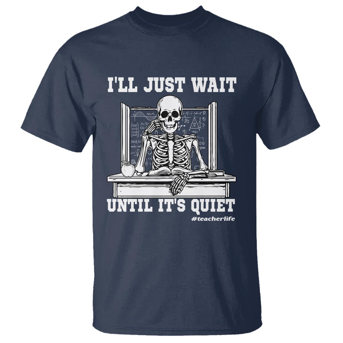 teachers-t-shirt-ill-just-wait-untill-its-quite-funny-sarcastic-teacher-life-skull-lover