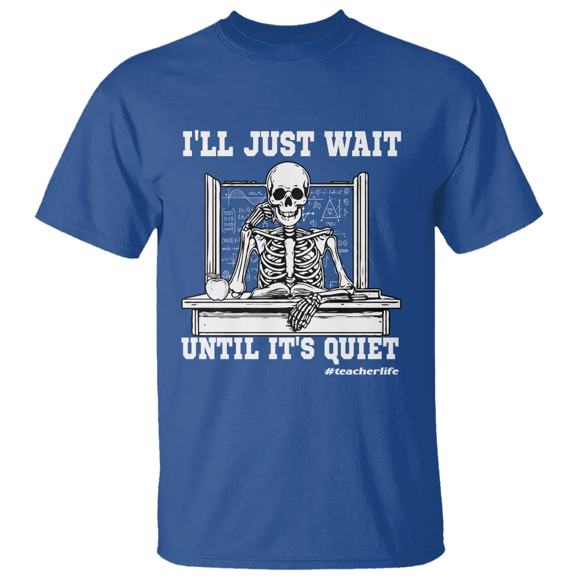 teachers-t-shirt-ill-just-wait-untill-its-quite-funny-sarcastic-teacher-life-skull-lover