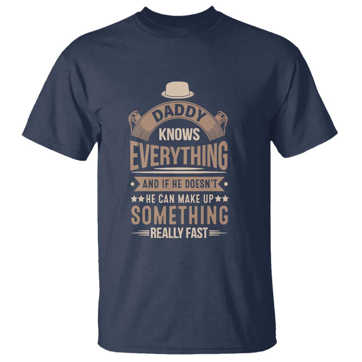 daddy-knows-everything-and-if-he-doesnt-he-can-make-up-something-really-fast-t-shirt-vintage-fathers-day