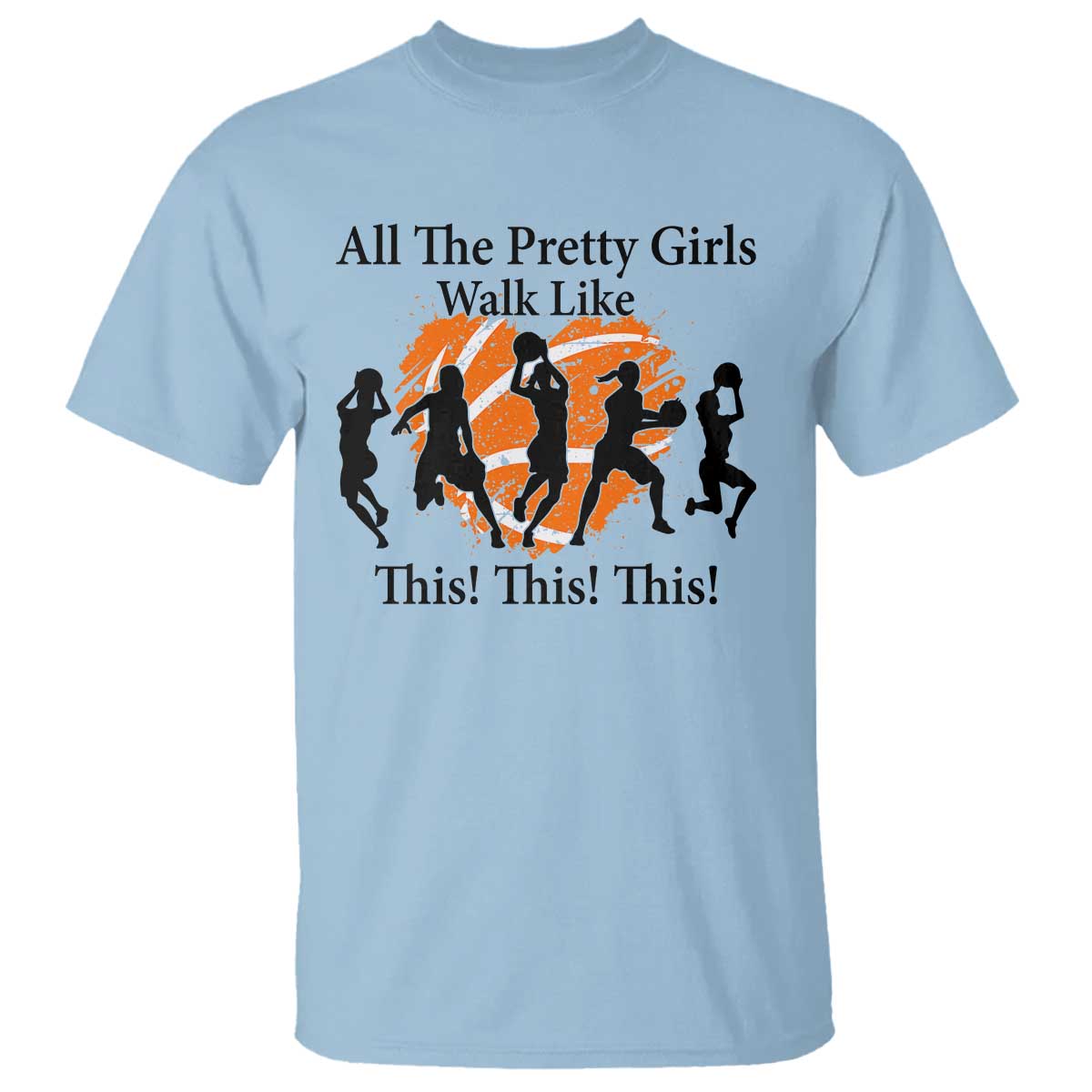 funny-basketball-girl-t-shirt-all-the-pretty-girls-walk-like-this-player