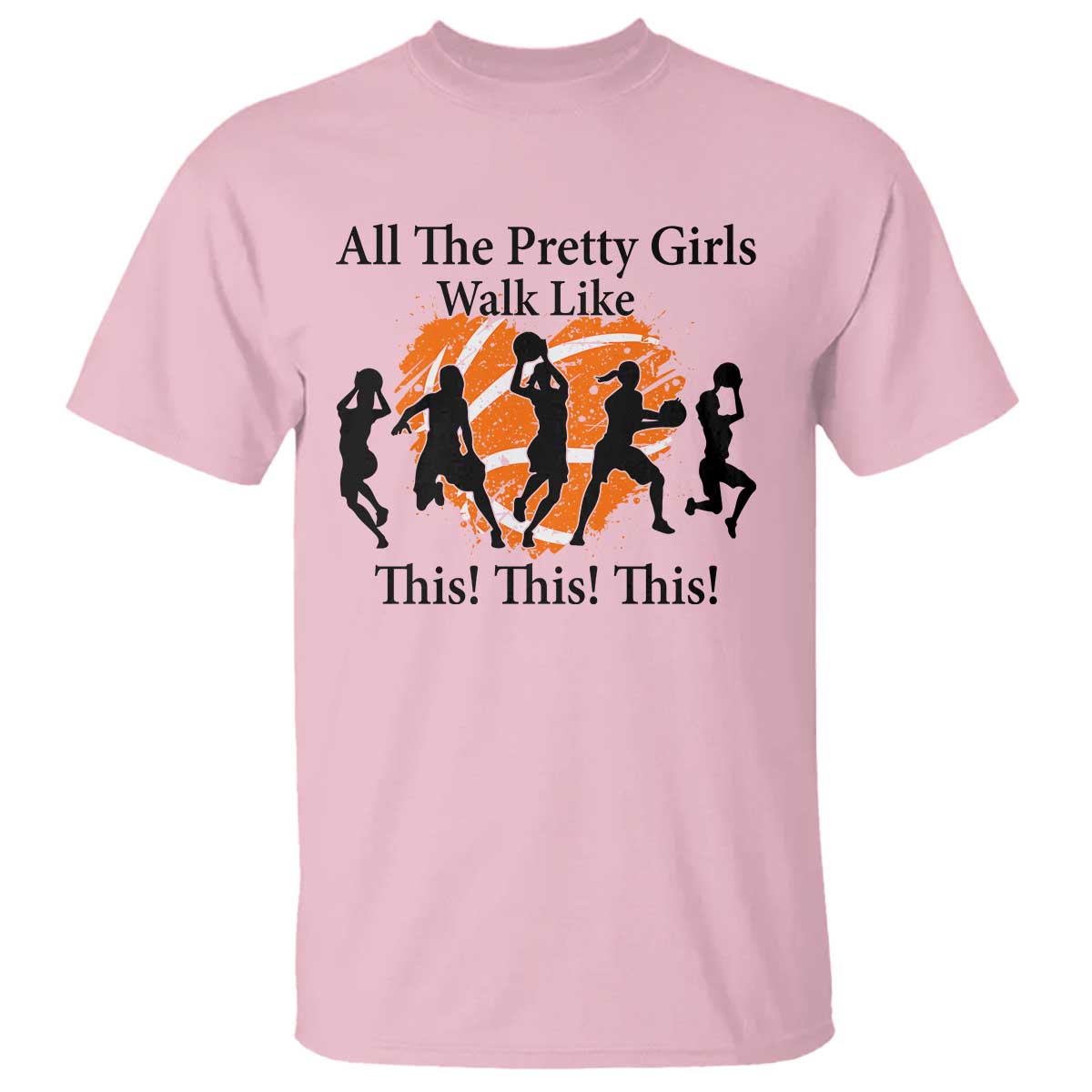 funny-basketball-girl-t-shirt-all-the-pretty-girls-walk-like-this-player