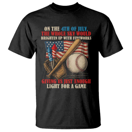 funny-4th-of-july-baseball-t-shirt-the-whole-sky-would-brighten-up-with-fireworks-giving-us-light-for-a-game