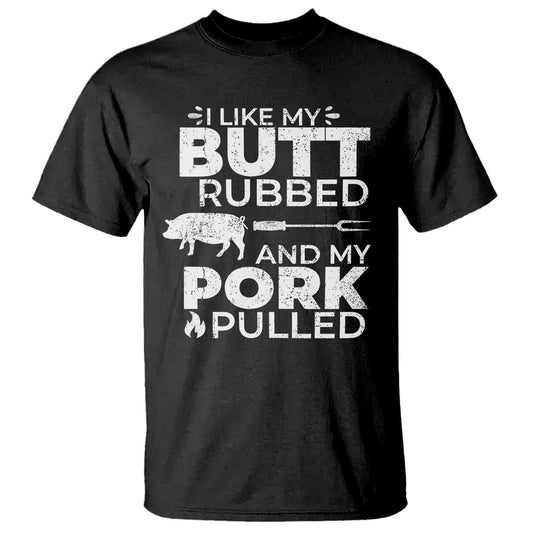 funny-bbq-grilling-i-like-my-butt-rubbed-and-my-pork-pulled-t-shirt-barbecue-grill-fathers-day