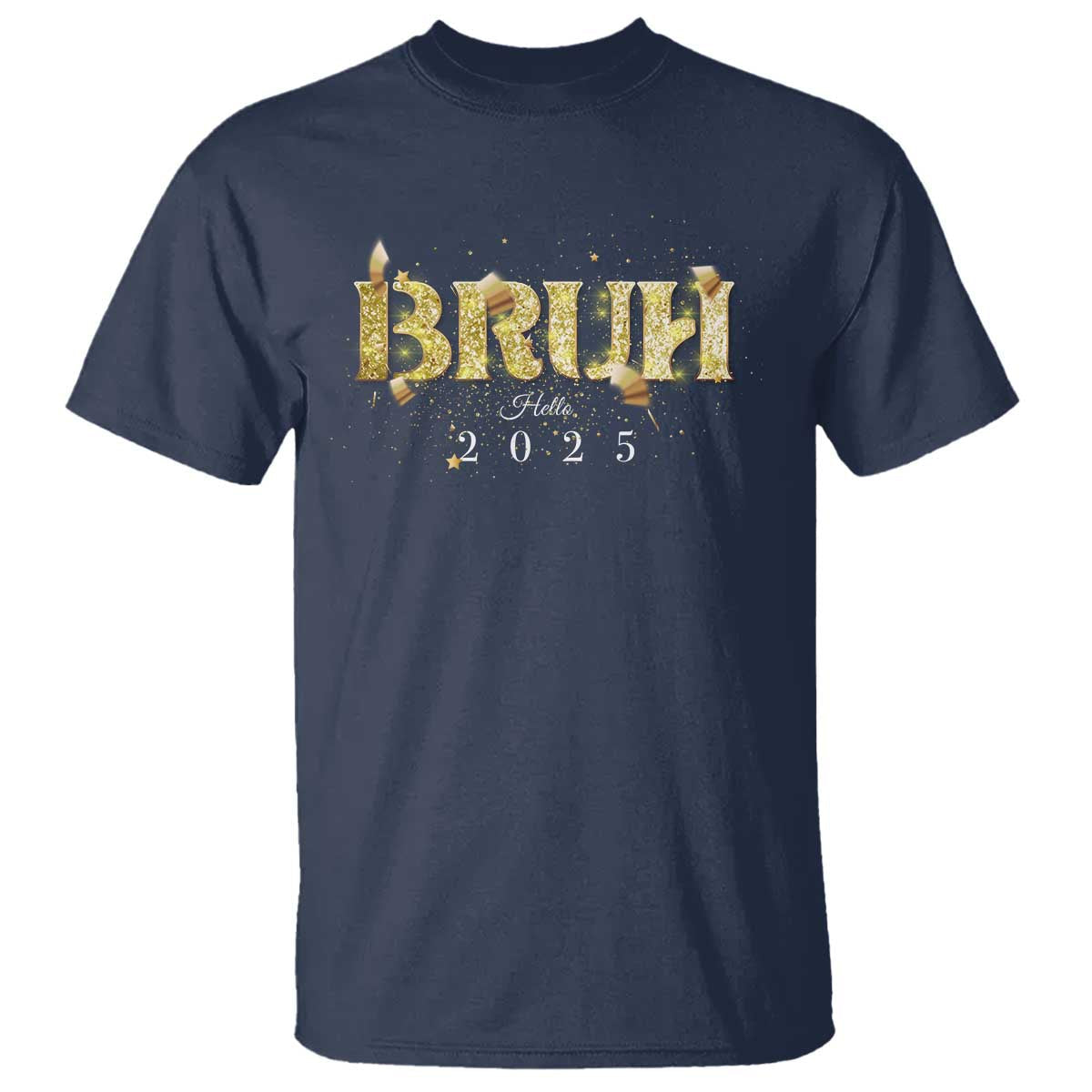 bruh-hello-2025-t-shirt-new-year-eves-party