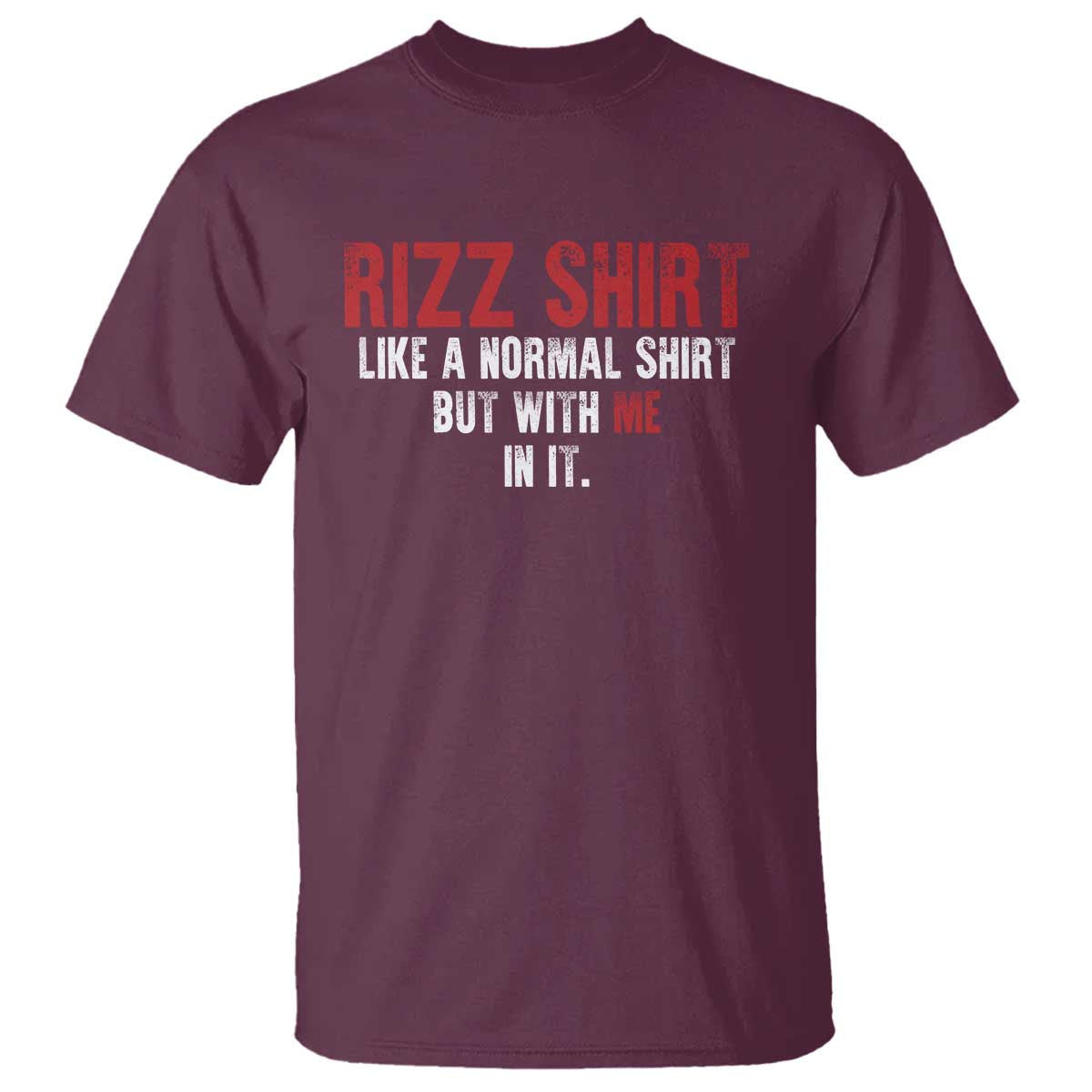 funny-rizz-shirt-like-a-normal-shirt-but-with-me-in-it-t-shirt
