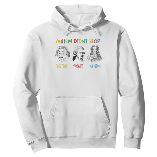 Autism Didn't Stop Einstein Mozart Newton Hoodie Autism Support