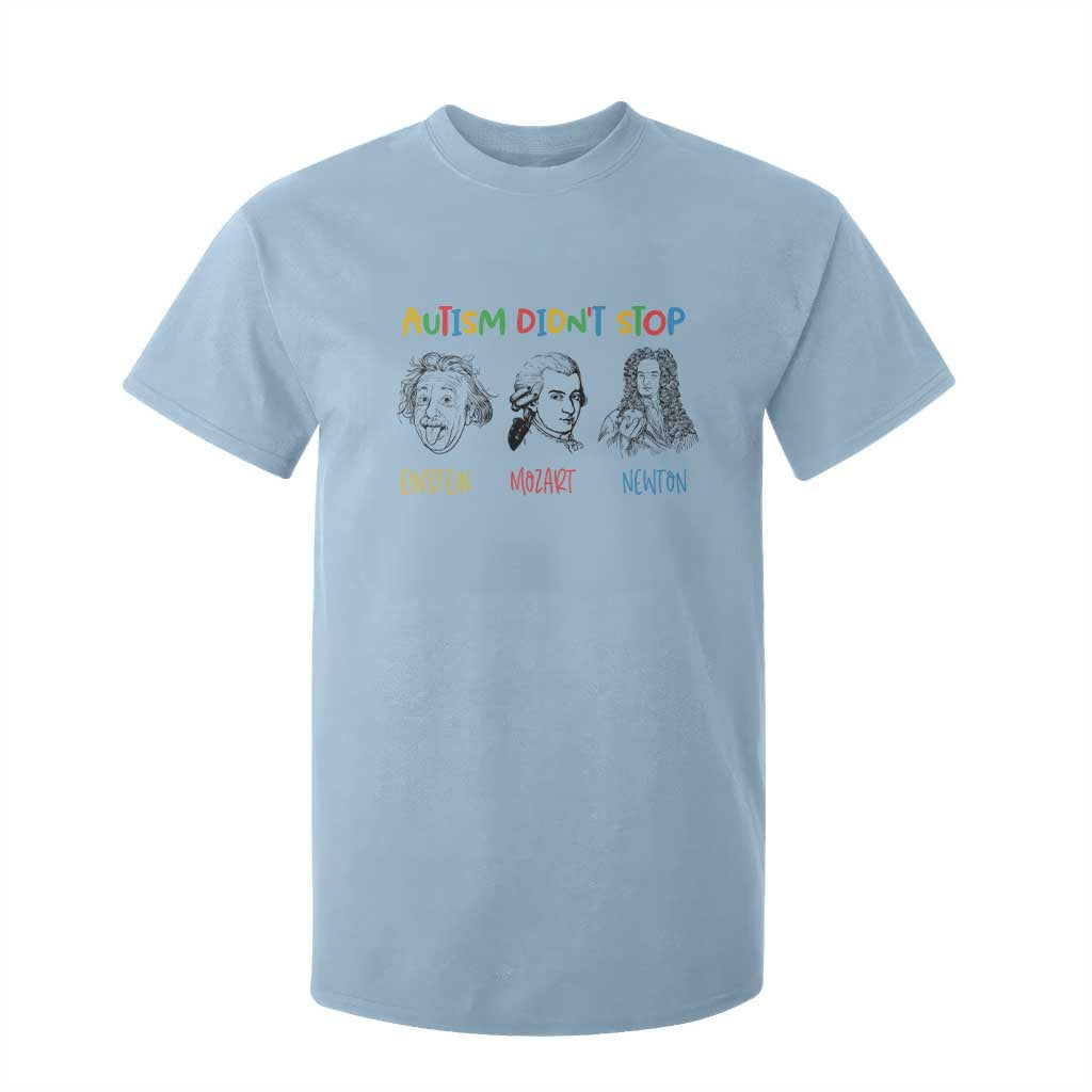 Autism Didn't Stop Einstein Mozart Newton T Shirt For Kid Autism Support
