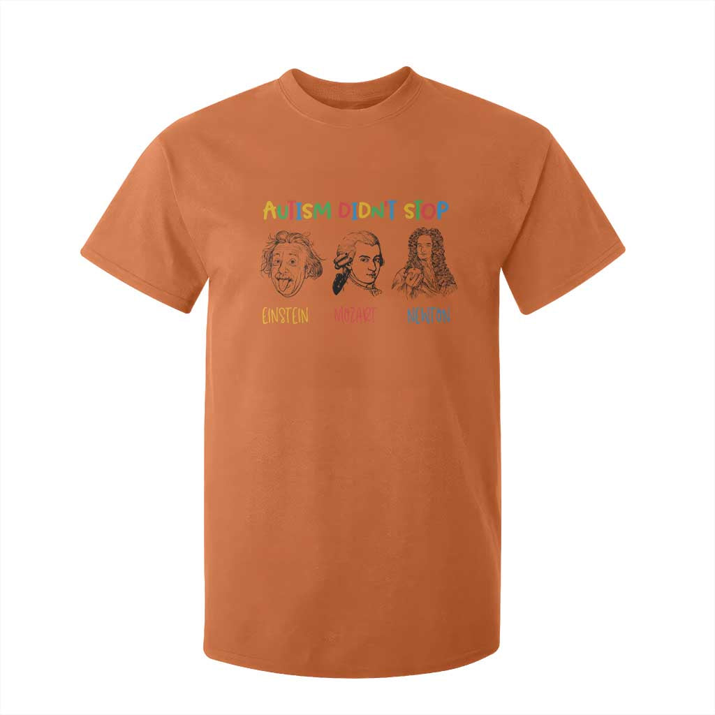 Autism Didn't Stop Einstein Mozart Newton T Shirt For Kid Autism Support