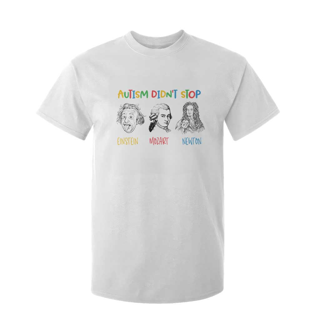 Autism Didn't Stop Einstein Mozart Newton T Shirt For Kid Autism Support