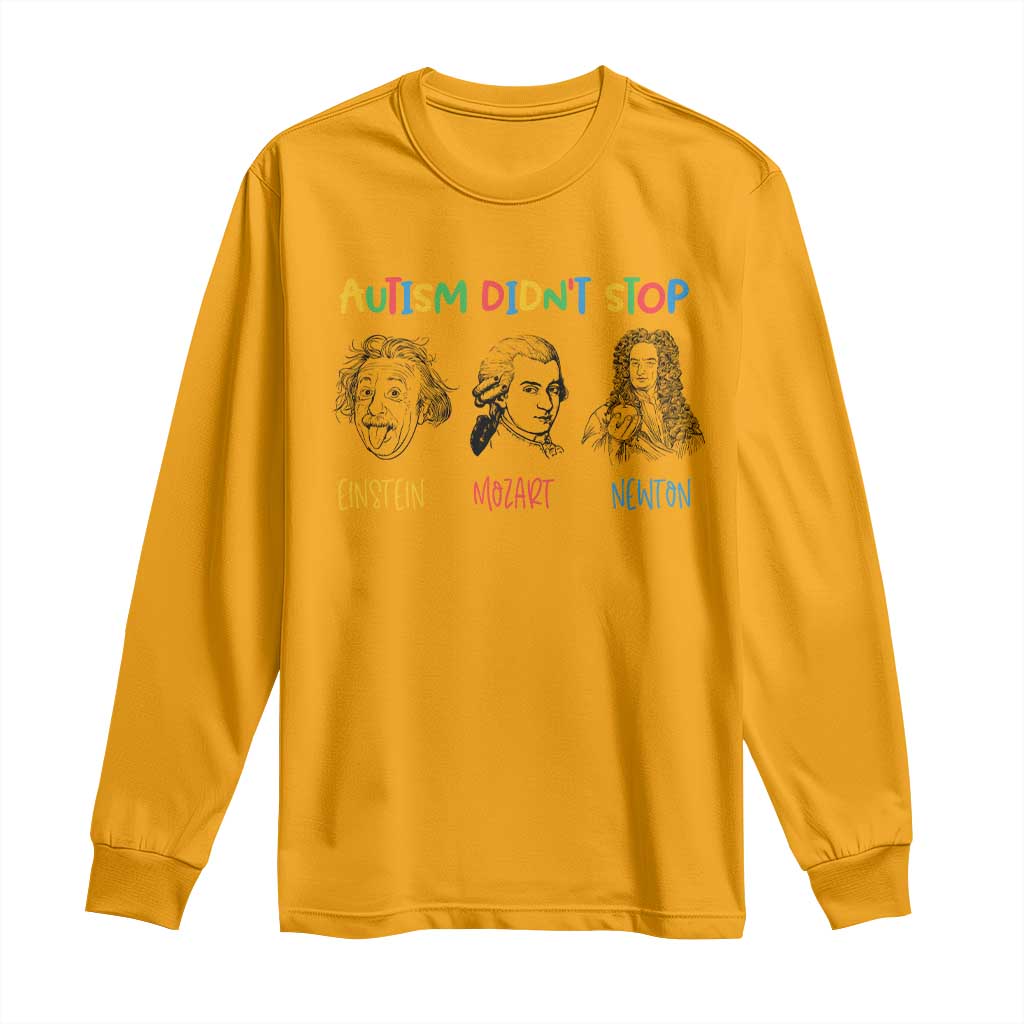 Autism Didn't Stop Einstein Mozart Newton Long Sleeve Shirt Autism Support