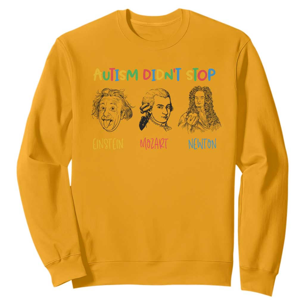 Autism Didn't Stop Einstein Mozart Newton Sweatshirt Autism Support