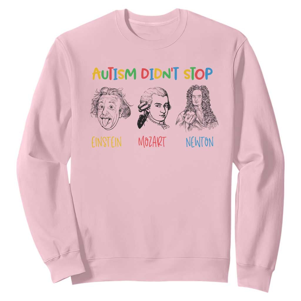 Autism Didn't Stop Einstein Mozart Newton Sweatshirt Autism Support