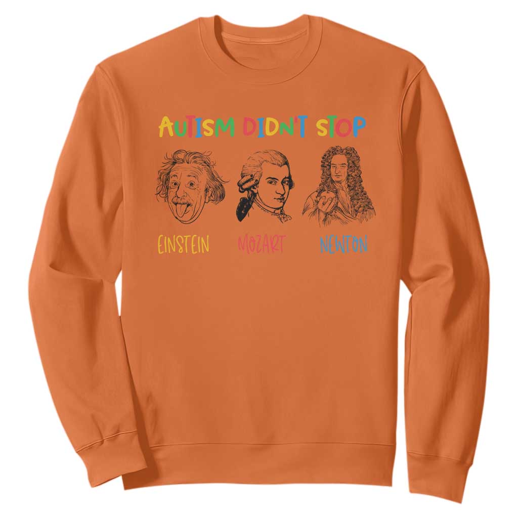 Autism Didn't Stop Einstein Mozart Newton Sweatshirt Autism Support
