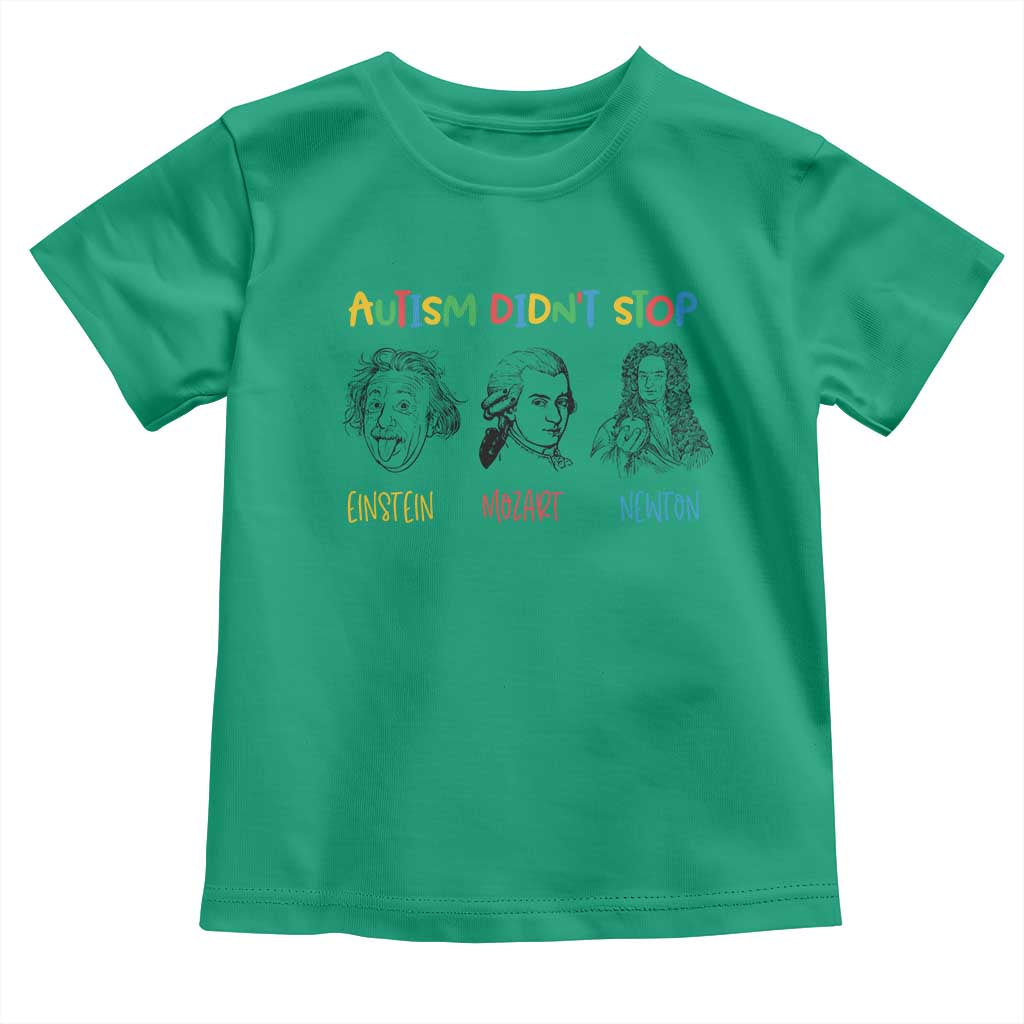 Autism Didn't Stop Einstein Mozart Newton Toddler T Shirt Autism Support