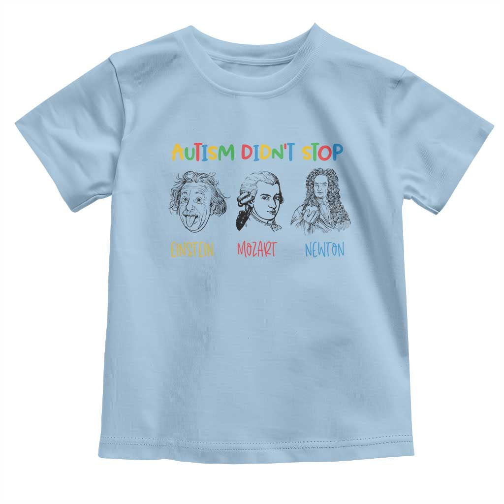 Autism Didn't Stop Einstein Mozart Newton Toddler T Shirt Autism Support