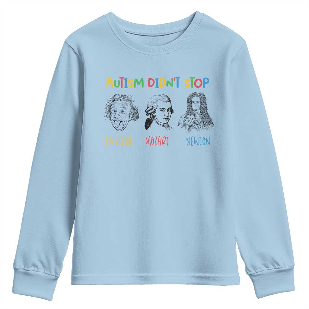 Autism Didn't Stop Einstein Mozart Newton Youth Sweatshirt Autism Support