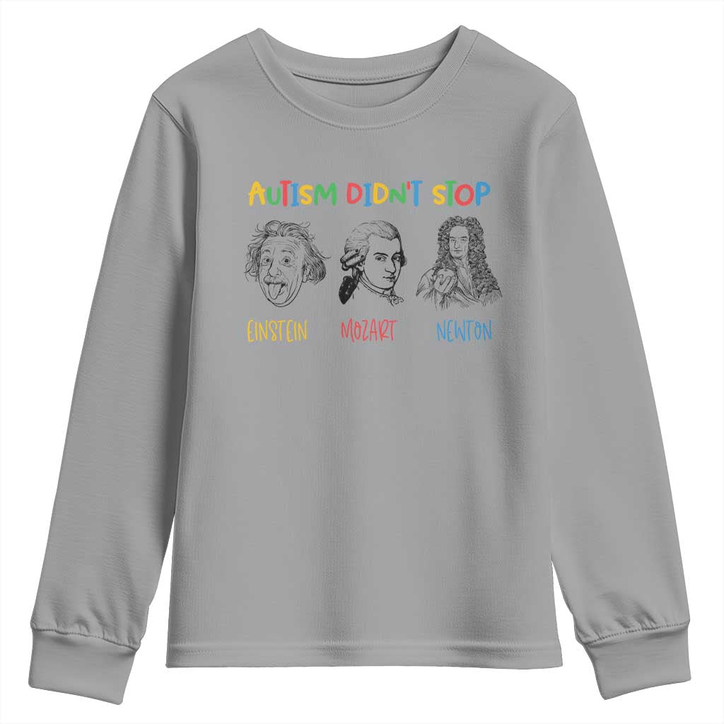 Autism Didn't Stop Einstein Mozart Newton Youth Sweatshirt Autism Support
