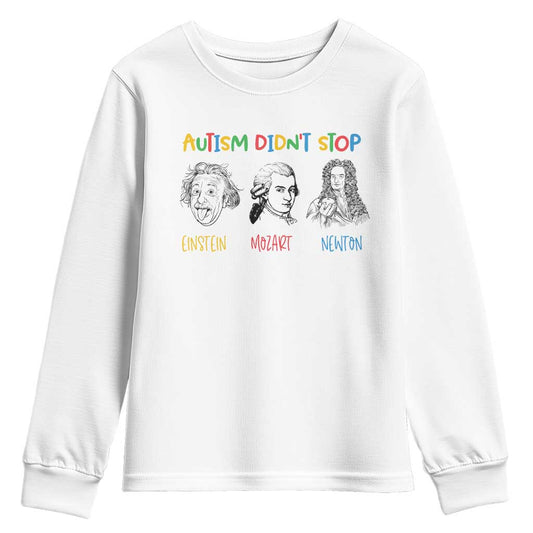 Autism Didn't Stop Einstein Mozart Newton Youth Sweatshirt Autism Support