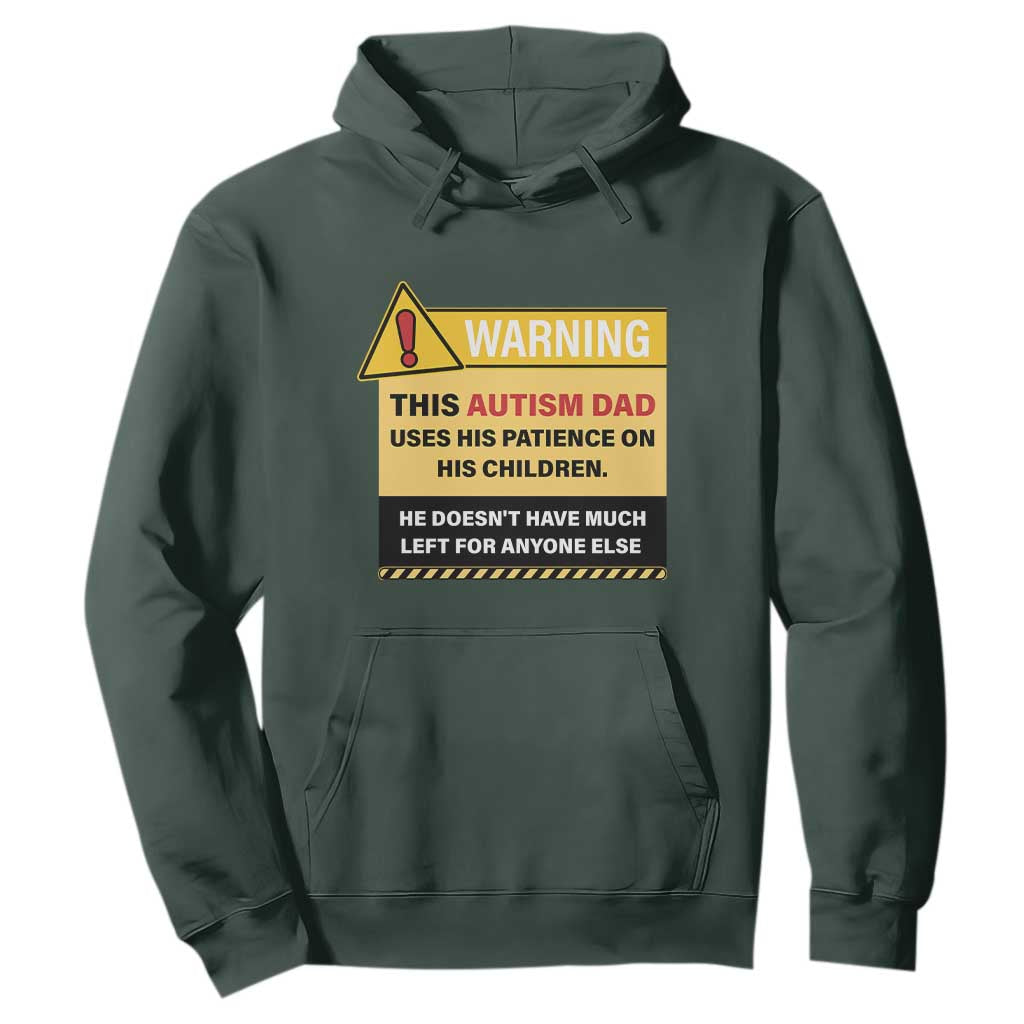 Funny Autism Support Dad Hoodie Warning This Autism Dad Uses His Patience On His Children
