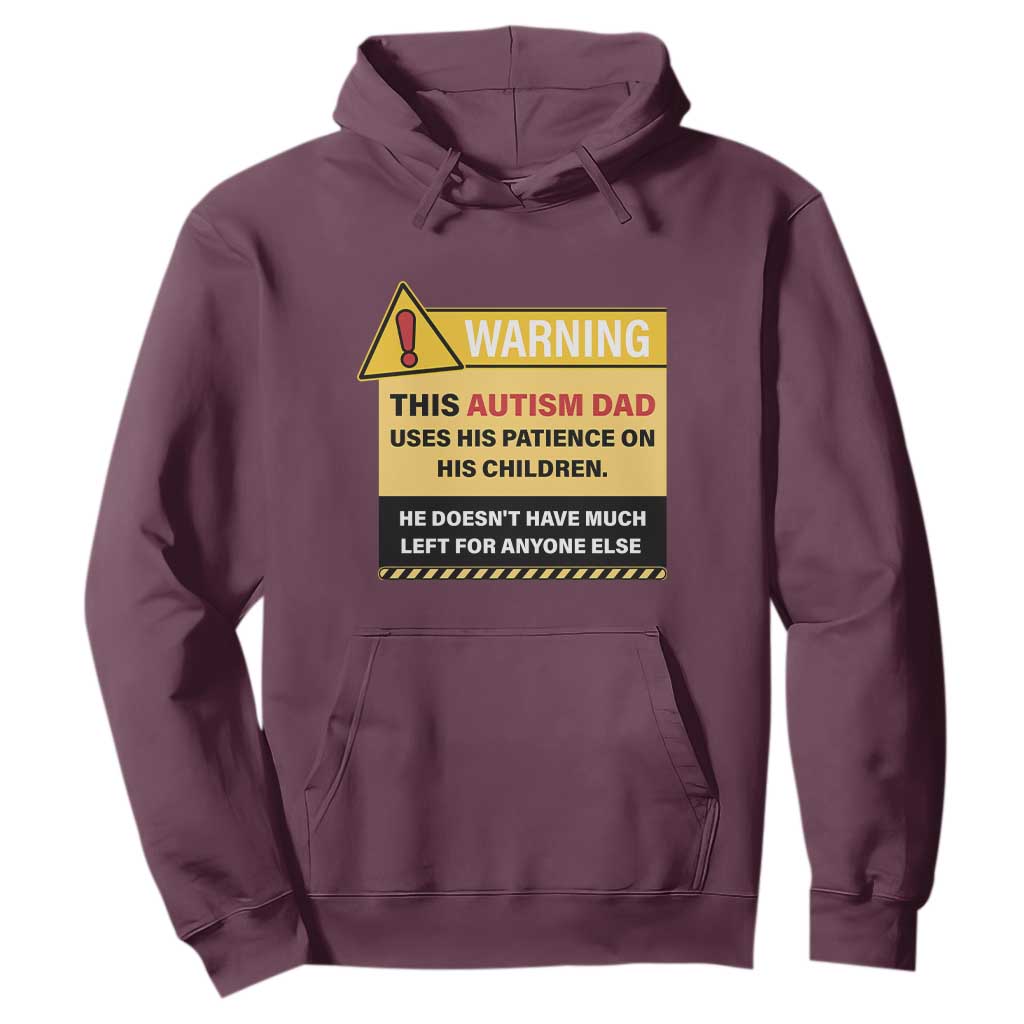 Funny Autism Support Dad Hoodie Warning This Autism Dad Uses His Patience On His Children