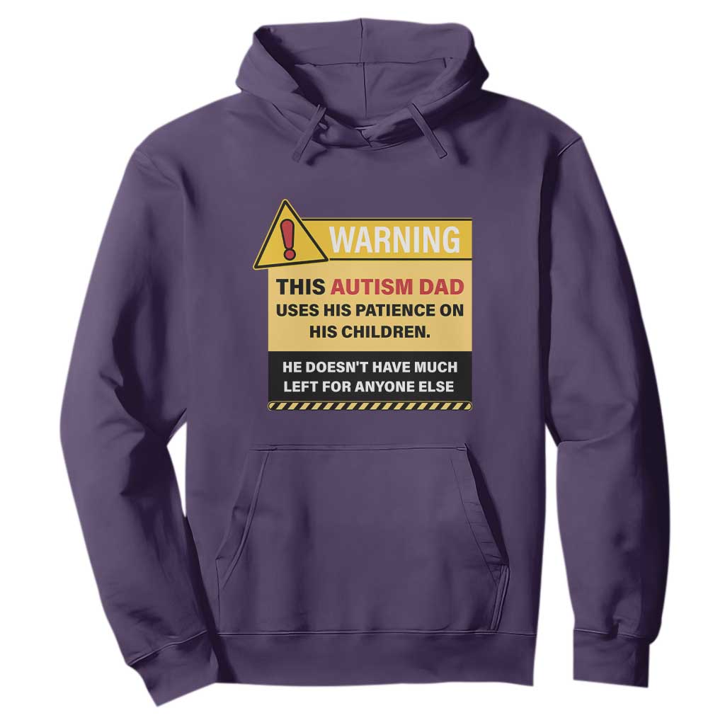 Funny Autism Support Dad Hoodie Warning This Autism Dad Uses His Patience On His Children