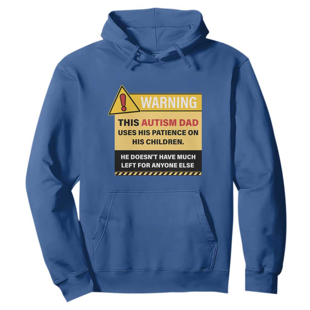 Funny Autism Support Dad Hoodie Warning This Autism Dad Uses His Patience On His Children