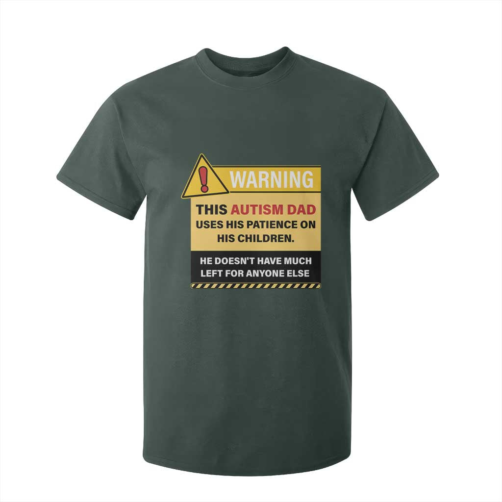 Funny Autism Support Dad T Shirt For Kid Warning This Autism Dad Uses His Patience On His Children
