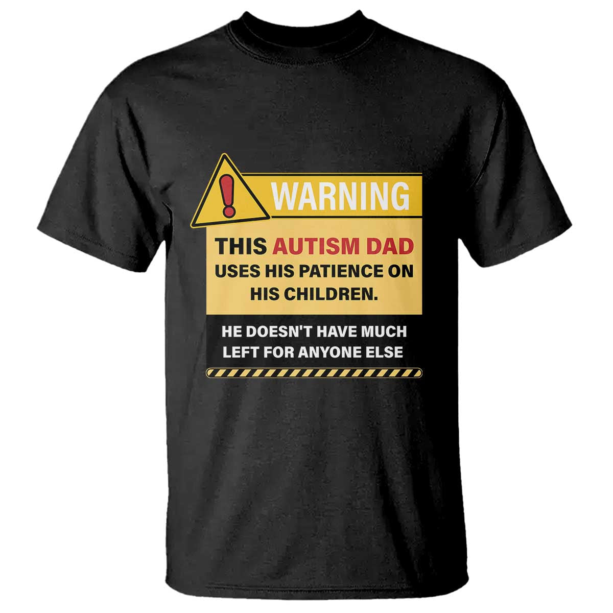 Funny Autism Support Dad T Shirt Warning This Autism Dad Uses His Patience On His Children