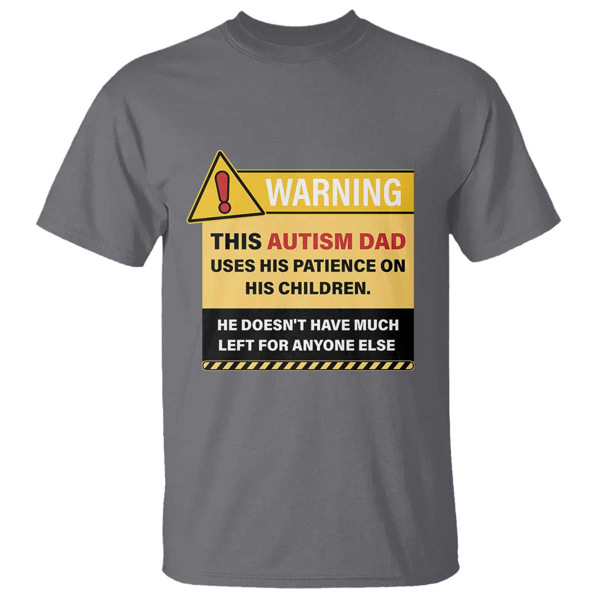 Funny Autism Support Dad T Shirt Warning This Autism Dad Uses His Patience On His Children