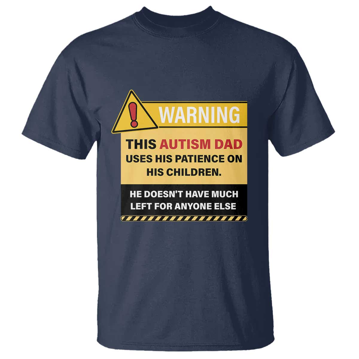 Funny Autism Support Dad T Shirt Warning This Autism Dad Uses His Patience On His Children