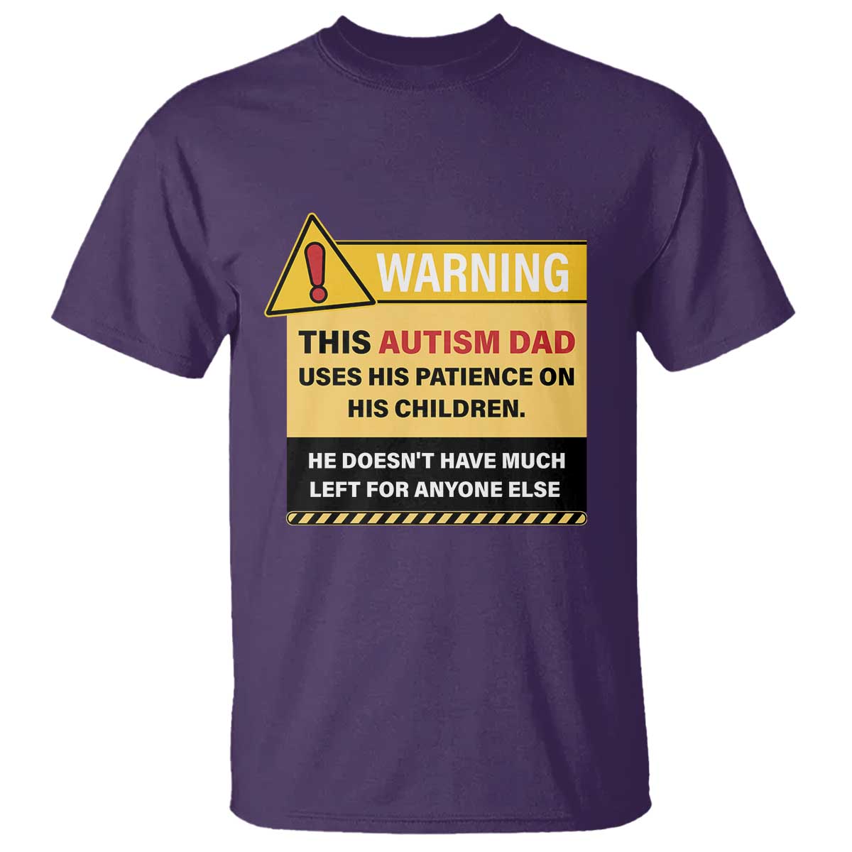 Funny Autism Support Dad T Shirt Warning This Autism Dad Uses His Patience On His Children