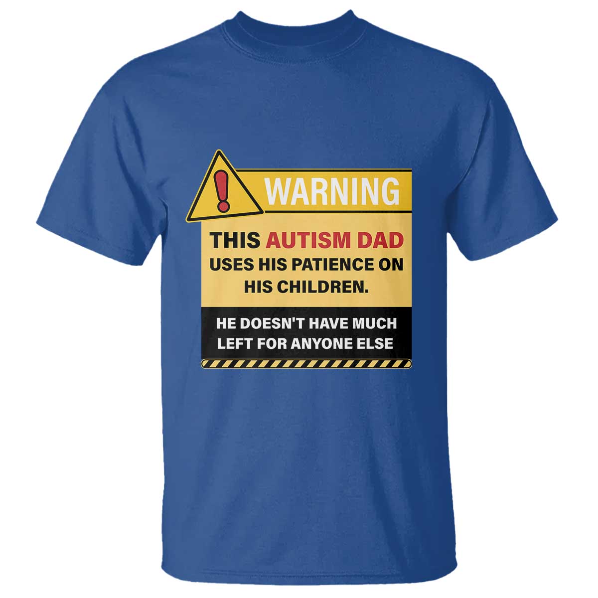 Funny Autism Support Dad T Shirt Warning This Autism Dad Uses His Patience On His Children