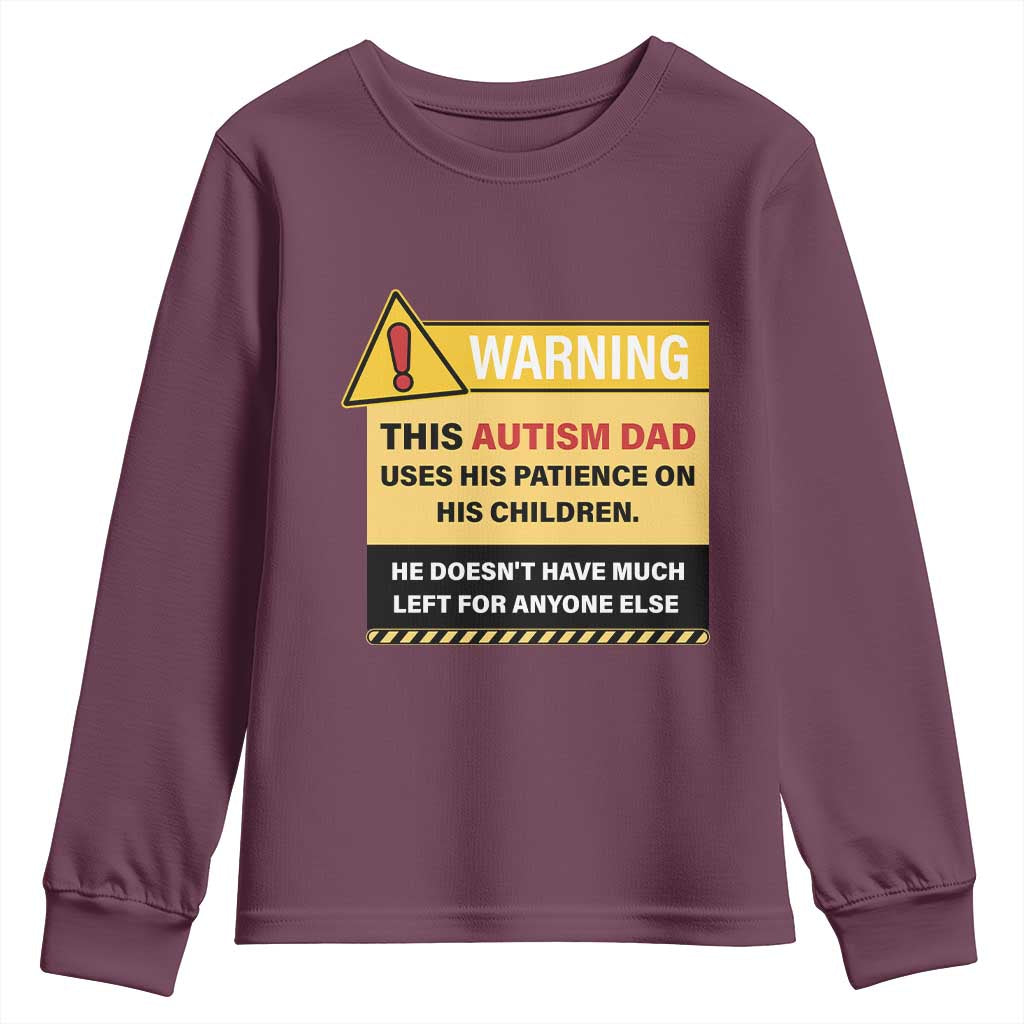 Funny Autism Support Dad Youth Sweatshirt Warning This Autism Dad Uses His Patience On His Children