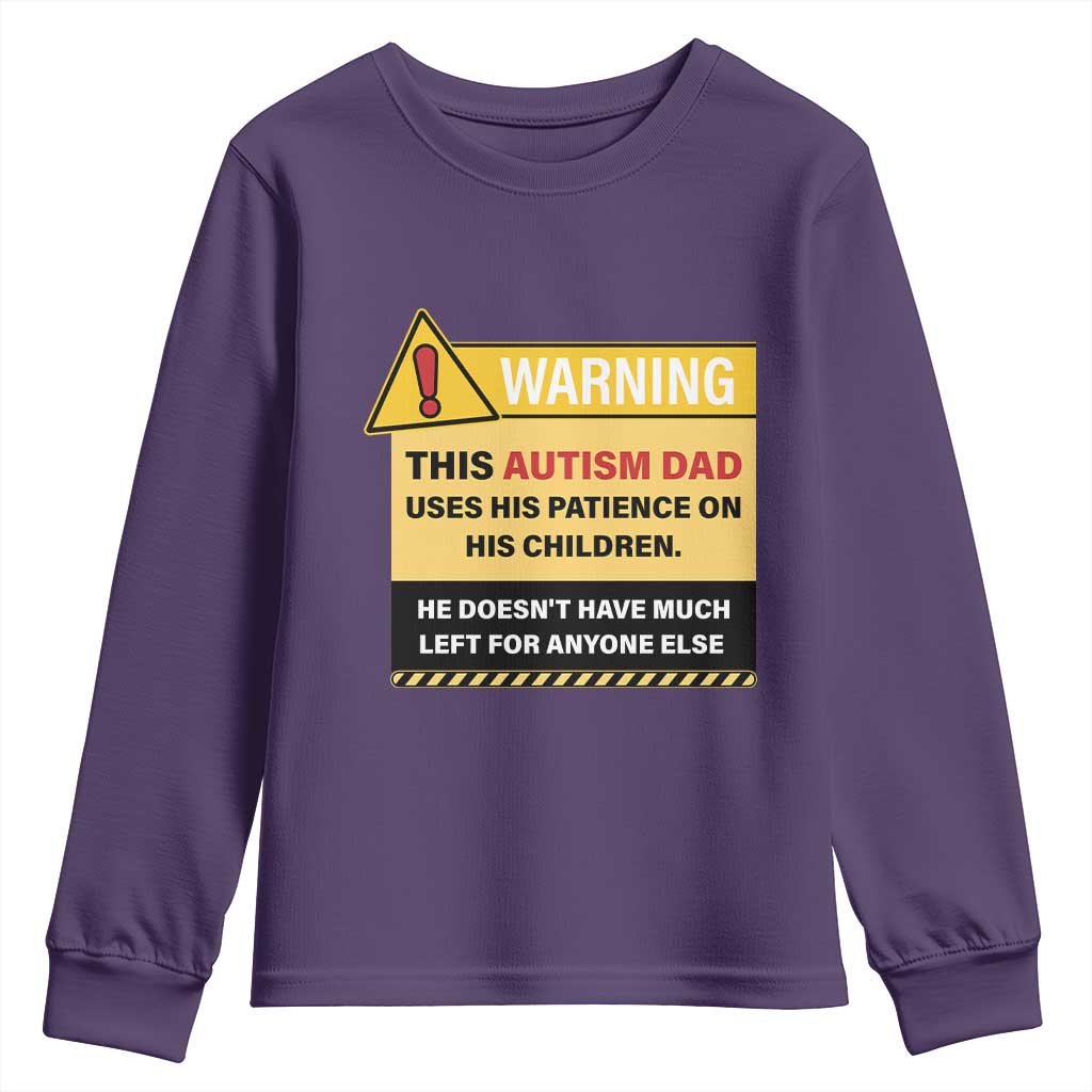 Funny Autism Support Dad Youth Sweatshirt Warning This Autism Dad Uses His Patience On His Children