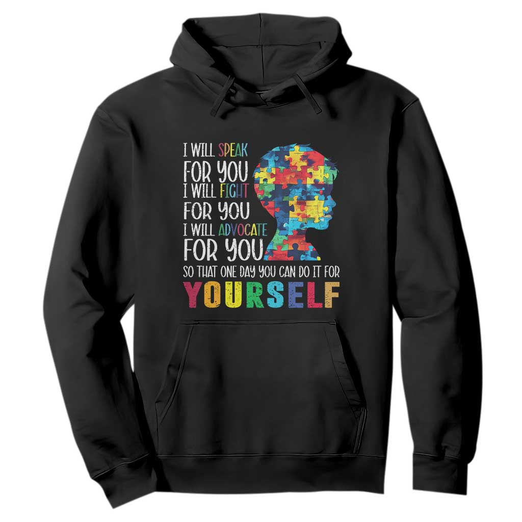 Autism Support Hoodie I Will Speak Fight Advocate For You So That One Day You Can Do It