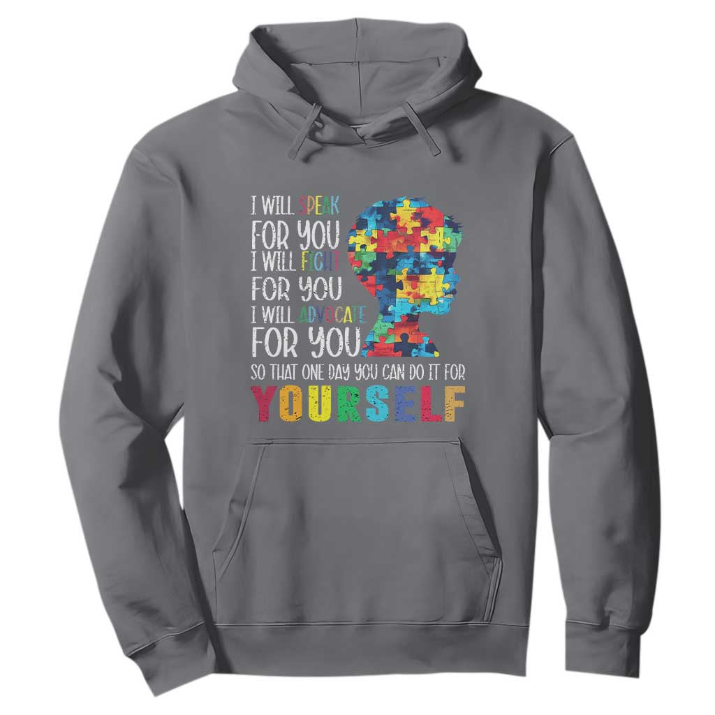 Autism Support Hoodie I Will Speak Fight Advocate For You So That One Day You Can Do It