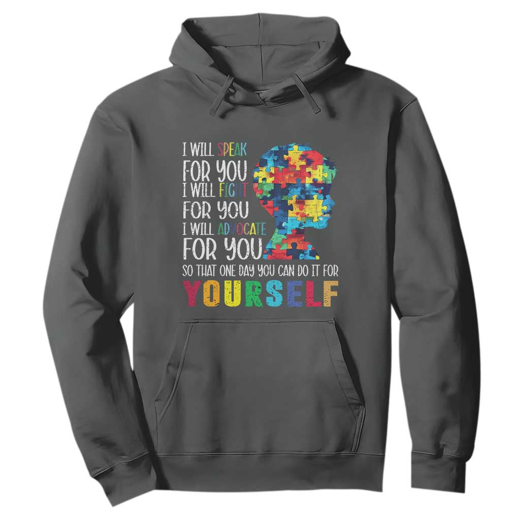 Autism Support Hoodie I Will Speak Fight Advocate For You So That One Day You Can Do It