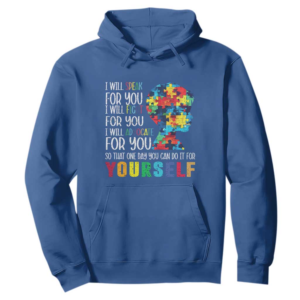 Autism Support Hoodie I Will Speak Fight Advocate For You So That One Day You Can Do It