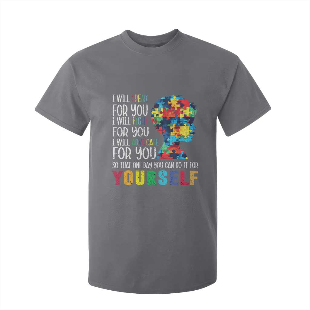 Autism Support T Shirt For Kid I Will Speak Fight Advocate For You So That One Day You Can Do It