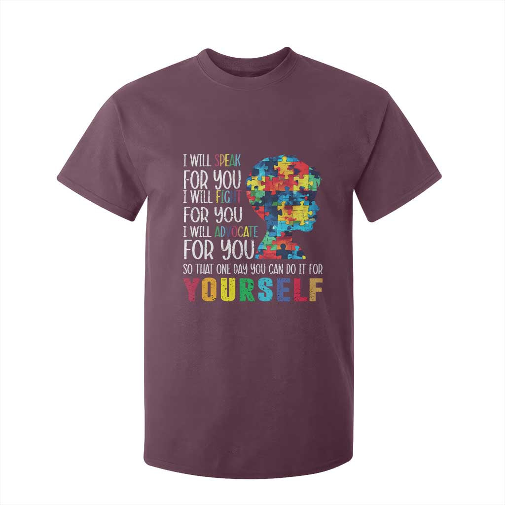 Autism Support T Shirt For Kid I Will Speak Fight Advocate For You So That One Day You Can Do It