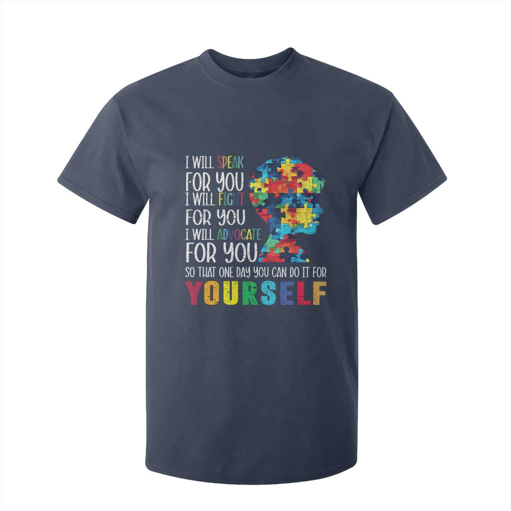 Autism Support T Shirt For Kid I Will Speak Fight Advocate For You So That One Day You Can Do It