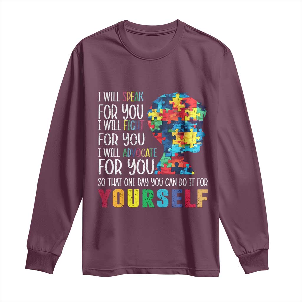 Autism Support Long Sleeve Shirt I Will Speak Fight Advocate For You So That One Day You Can Do It