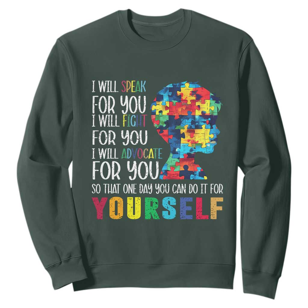 Autism Support Sweatshirt I Will Speak Fight Advocate For You So That One Day You Can Do It