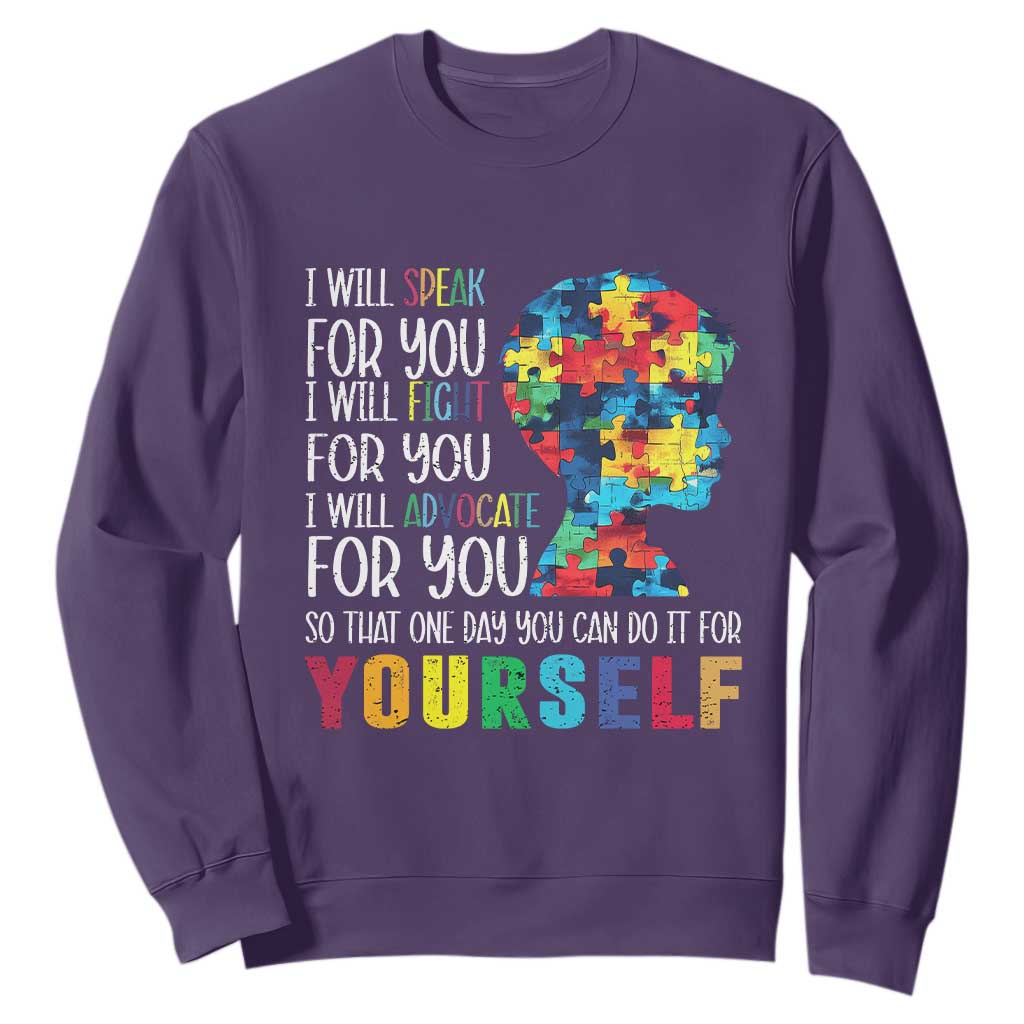 Autism Support Sweatshirt I Will Speak Fight Advocate For You So That One Day You Can Do It