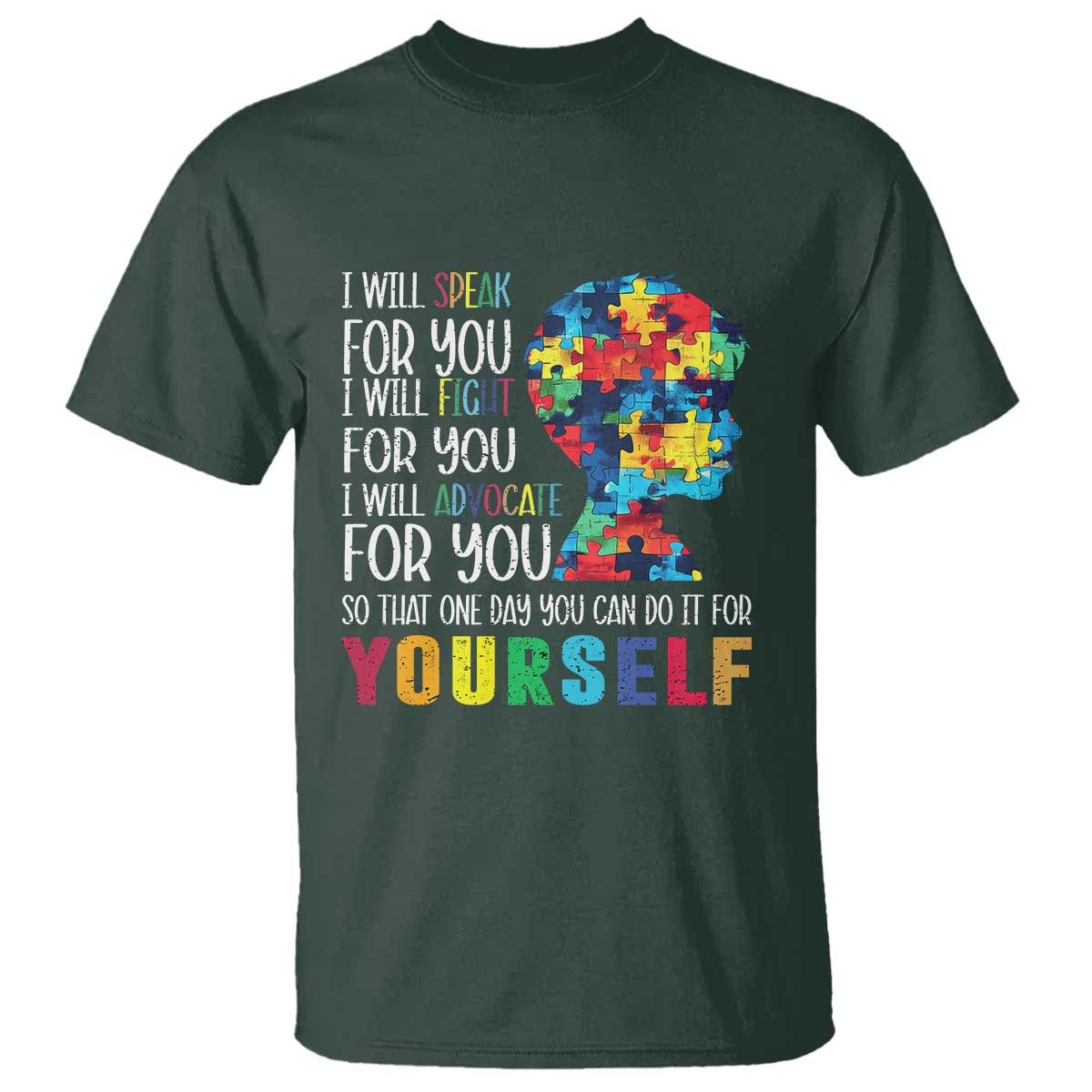 Autism Support T Shirt I Will Speak Fight Advocate For You So That One Day You Can Do It