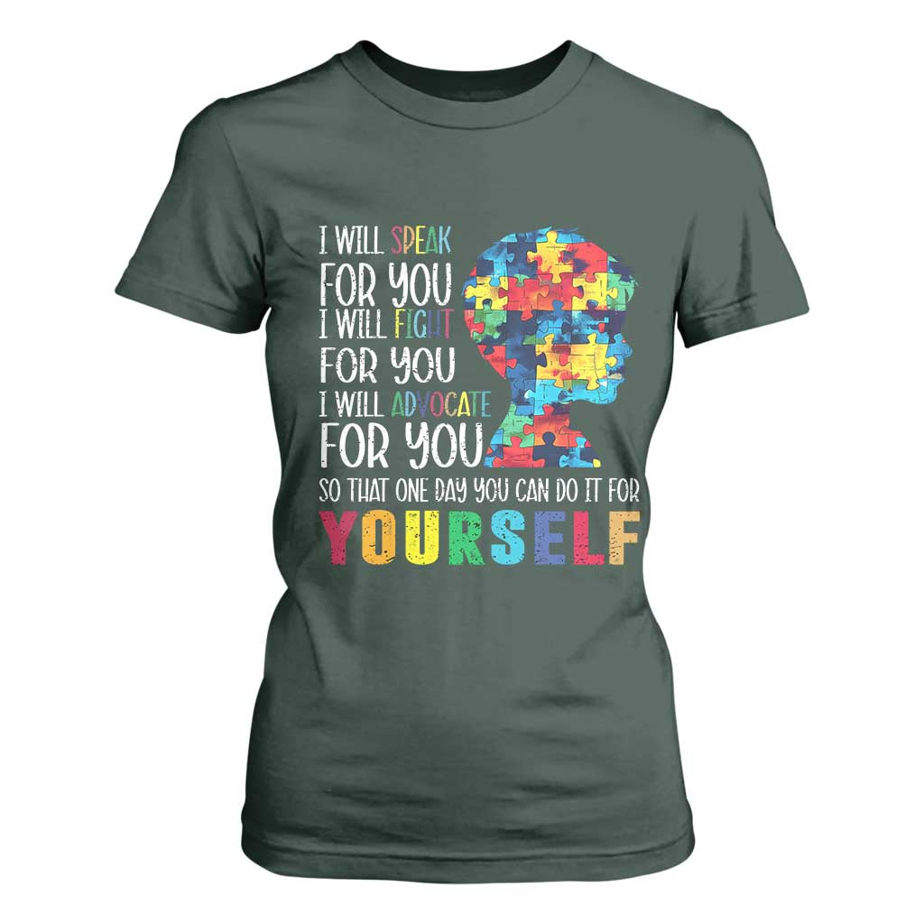 Autism Support T Shirt For Women I Will Speak Fight Advocate For You So That One Day You Can Do It