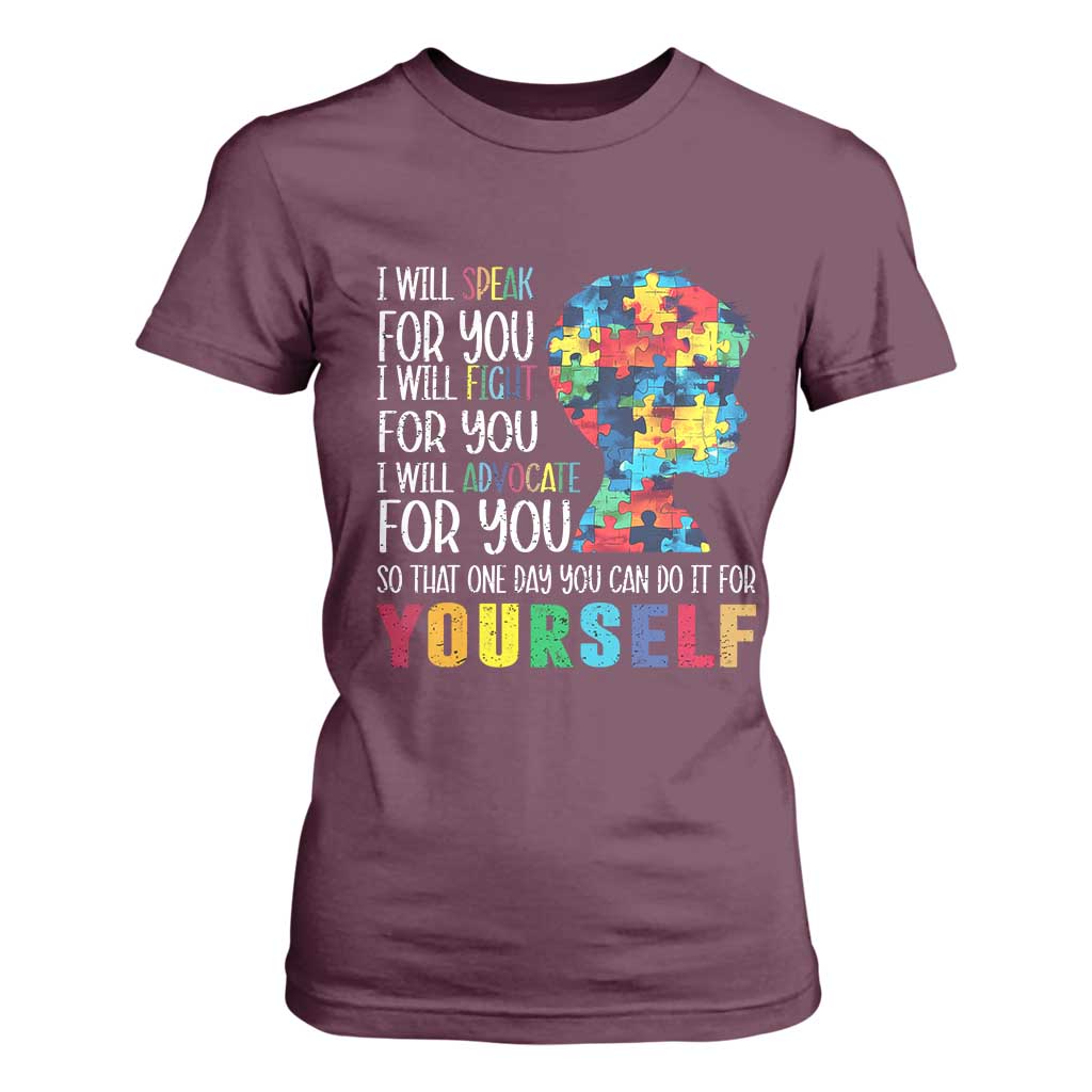 Autism Support T Shirt For Women I Will Speak Fight Advocate For You So That One Day You Can Do It