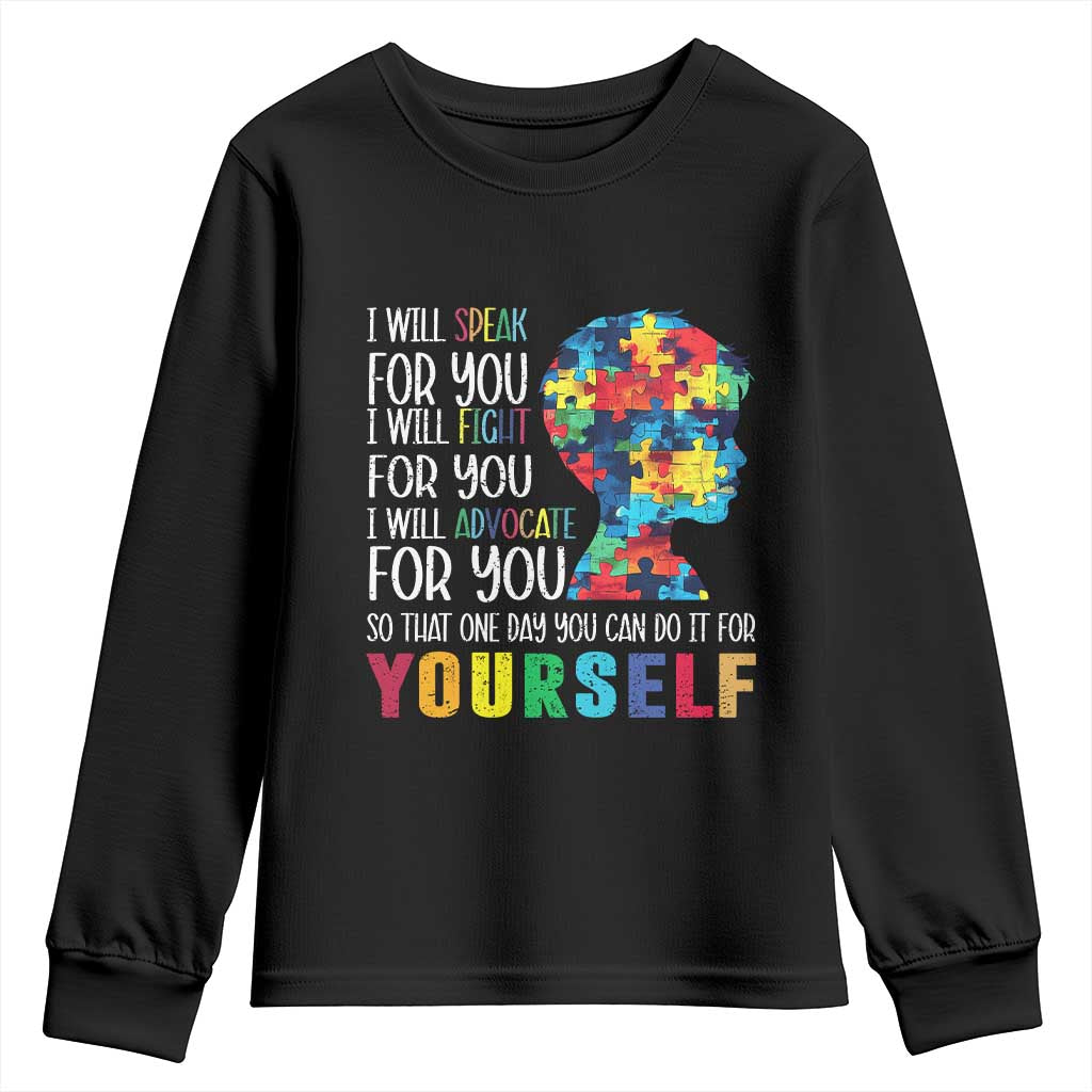 Autism Support Youth Sweatshirt I Will Speak Fight Advocate For You So That One Day You Can Do It
