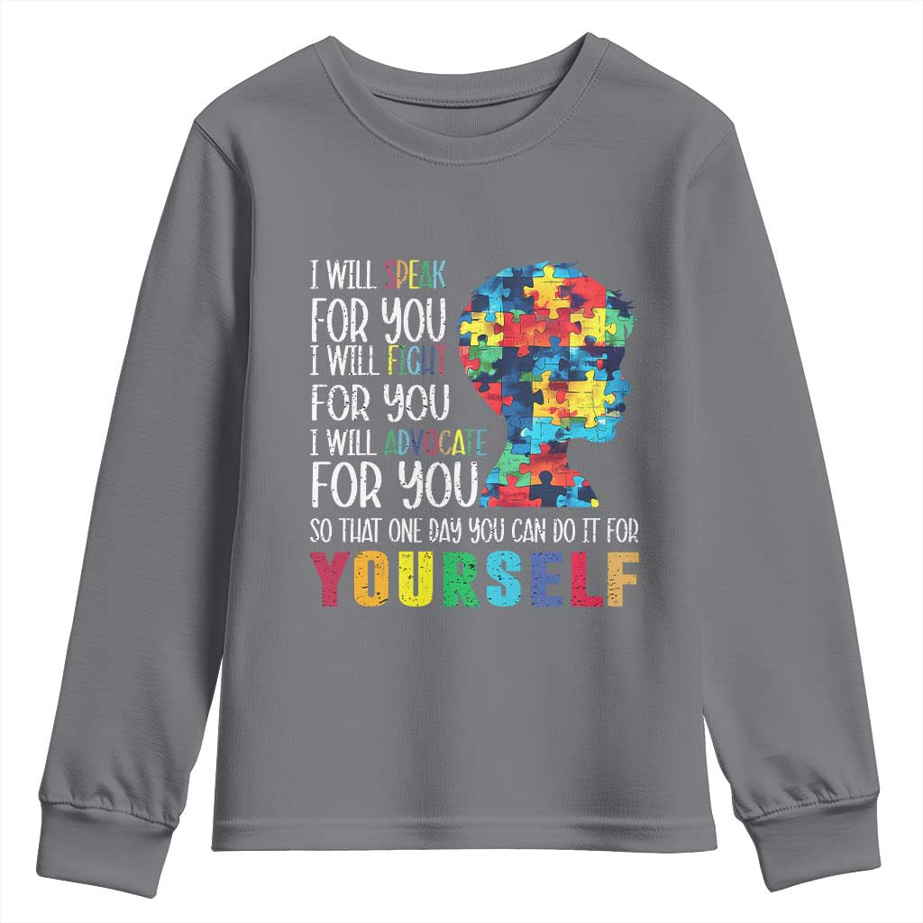 Autism Support Youth Sweatshirt I Will Speak Fight Advocate For You So That One Day You Can Do It